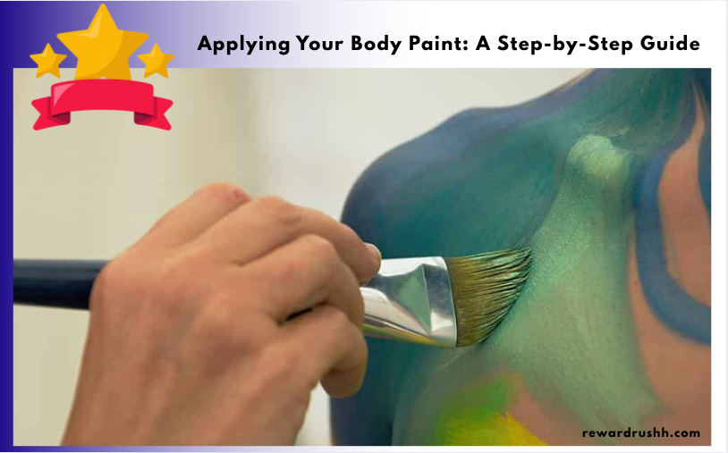 Applying Your Body Paint: A Step-by-Step Guide