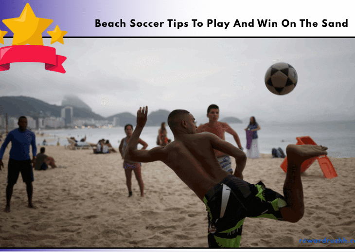 Beach Soccer Tips To Play And Win On The Sand