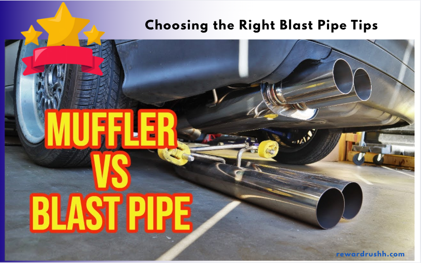 Choosing the Right Blast Pipe Tips