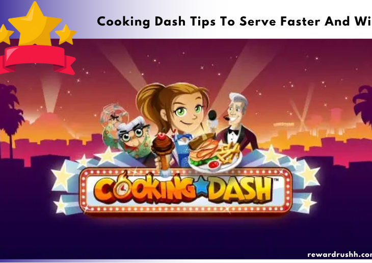 Cooking Dash Tips To Serve Faster And Win