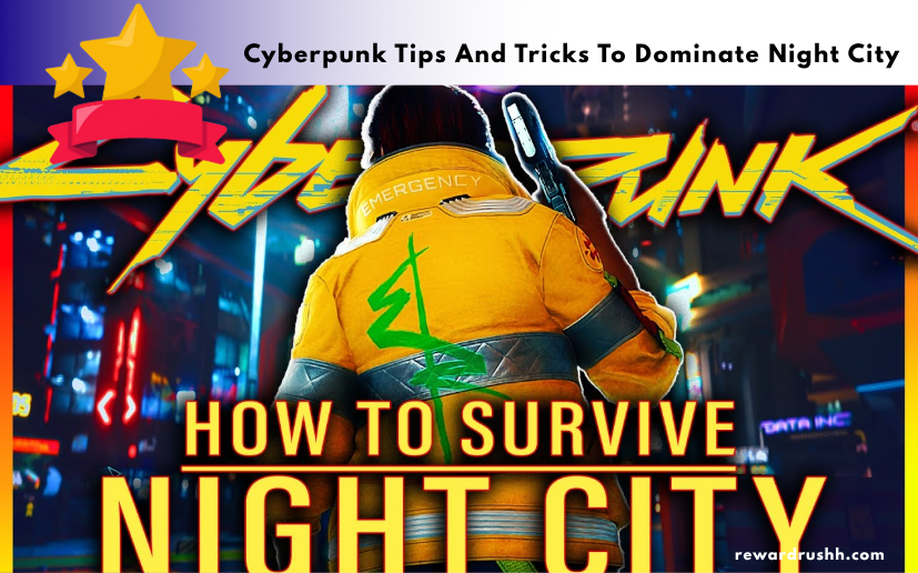 Cyberpunk Tips And Tricks To Dominate Night City