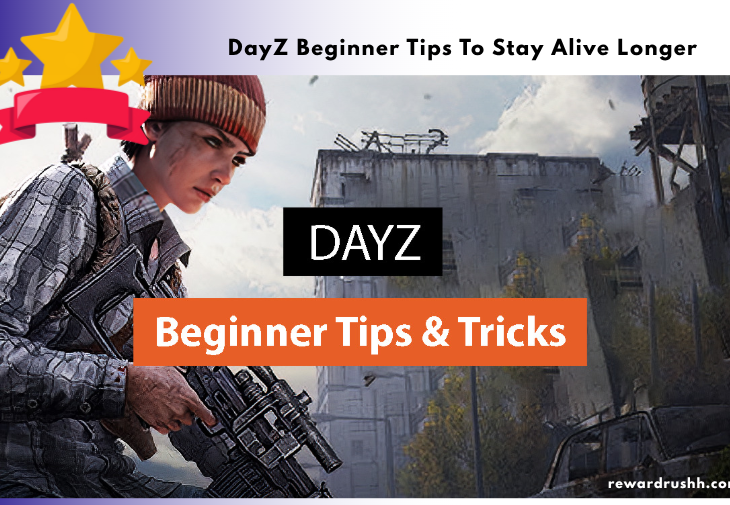 DayZ Beginner Tips To Stay Alive Longer