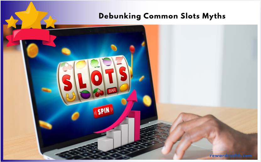 Debunking Common Slots Myths
