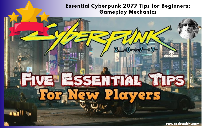 Essential Cyberpunk 2077 Tips for Beginners: Gameplay Mechanics
