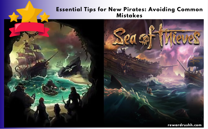 Essential Tips for New Pirates: Avoiding Common Mistakes