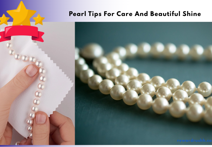 Pearl Tips For Care And Beautiful Shine