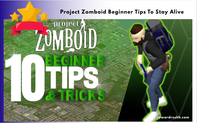 Project Zomboid Beginner Tips To Stay Alive
