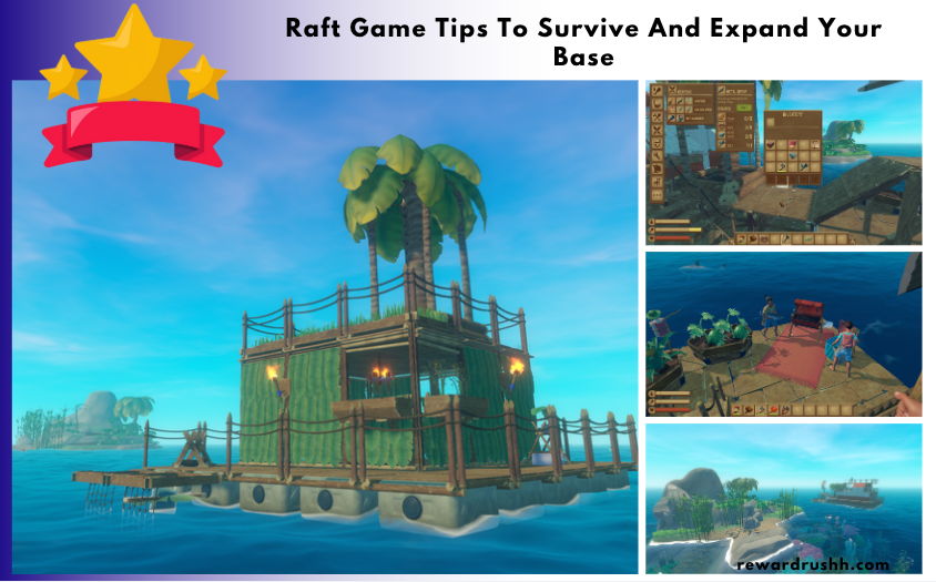 Raft Game Tips To Survive And Expand Your Base