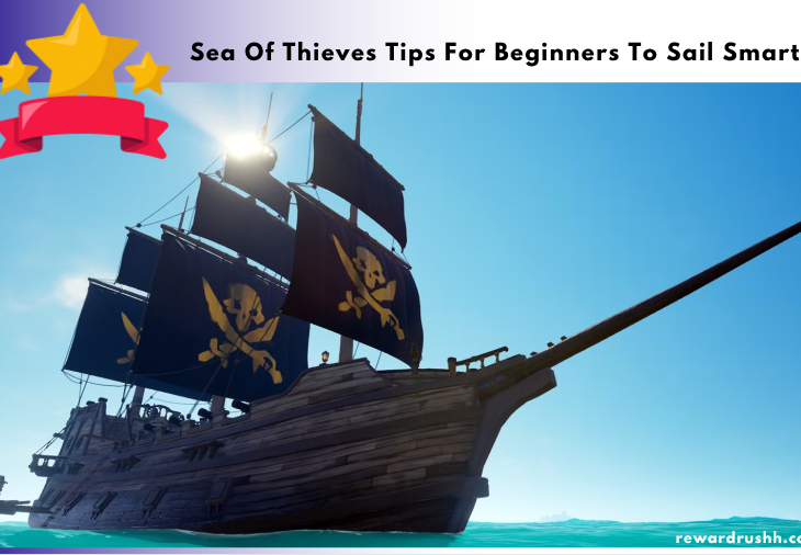 Sea Of Thieves Tips For Beginners To Sail Smarter