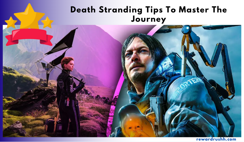 Death Stranding Tips To Master The Journey