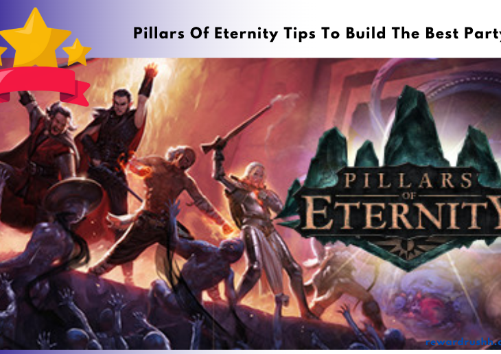 Pillars Of Eternity Tips To Build The Best Party